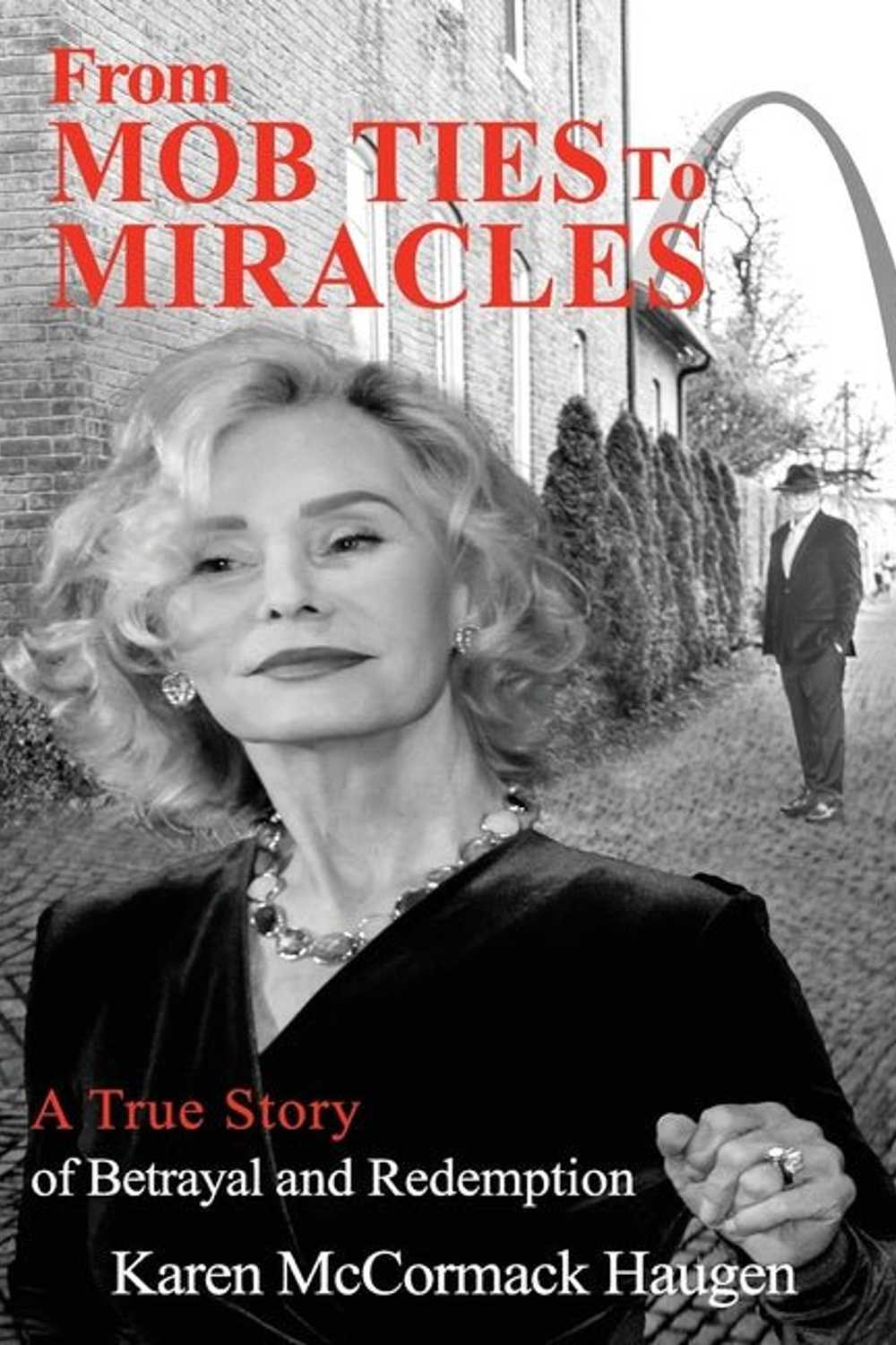 From Mob Ties to Miracles: A True Story of Betrayal and Redemption Book