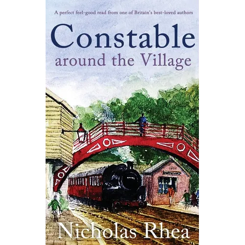 CONSTABLE AROUND THE VILLAGE a perfect feel-good read from one of Britain's best-loved authors