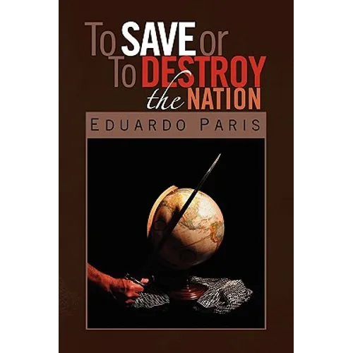 To Save or To Destroy the Nation