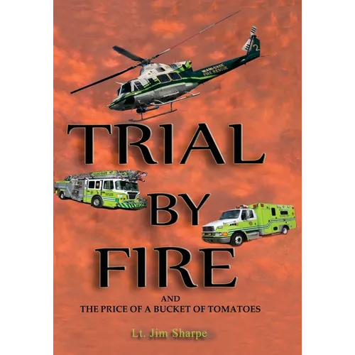 Trial By Fire: And the Price of a Bucket of Tomatoes