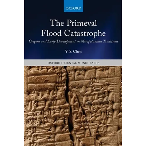 The Primeval Flood Catastrophe: Origins and Early Development in Mesopotamian Traditions