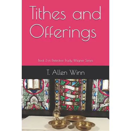 Tithes and Offerings: Book 3 in Detective Trudy Wagner Series