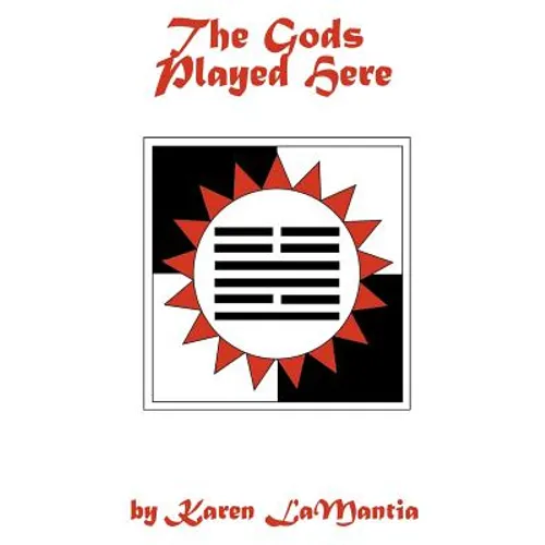 The Gods Played Here: And the Story of the Seven Beans