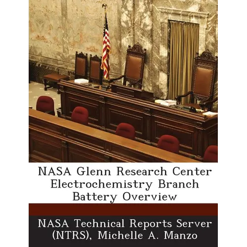 NASA Glenn Research Center Electrochemistry Branch Battery Overview