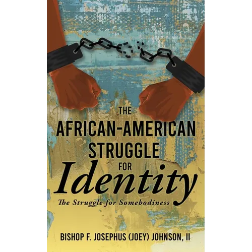 The African American Struggle for Identity: The Struggle for Somebodiness