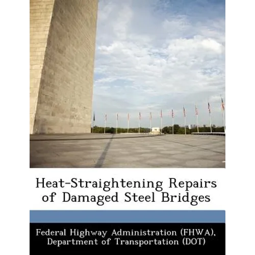 Heat-Straightening Repairs of Damaged Steel Bridges