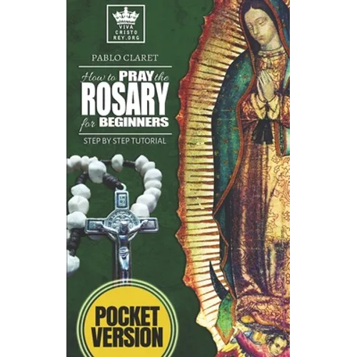 How to pray the Rosary for beginners: Step by Step Tutorial. (Pocket Version)