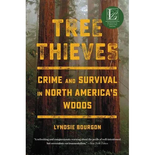 Tree Thieves: Crime and Survival in North America's Woods