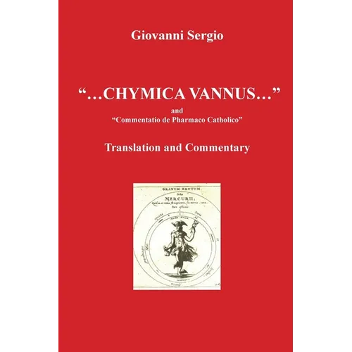 "... Chymica vannus..." and "Commentatio de Pharmaco Catholico" - Translation and Commentary