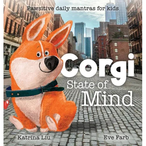 Corgi State of Mind - Pawsitive Daily Mantras for Kids
