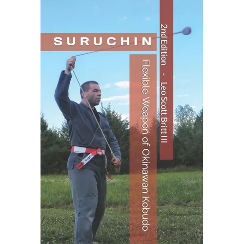 Suruchin: Flexible Weapon of Okinawan Kobudo