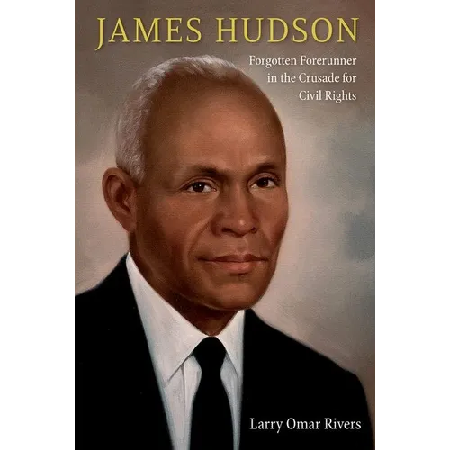 James Hudson: Forgotten Forerunner in the Crusade for Civil Rights