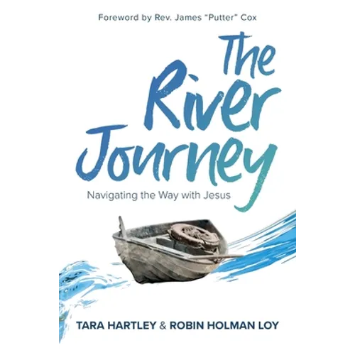 The River Journey: Navigating the Way With Jesus