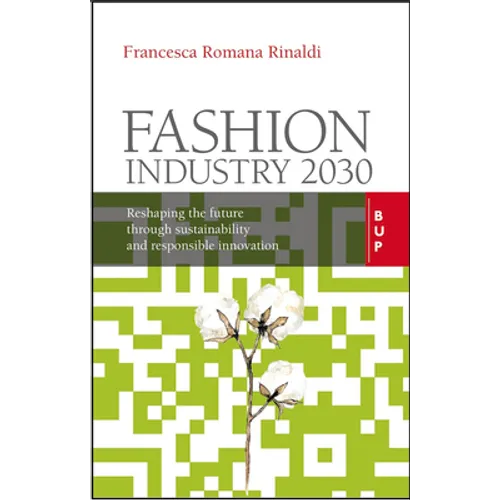 Fashion Industry 2030: Reshaping the Future Through Sustainability and Responsible Innovation