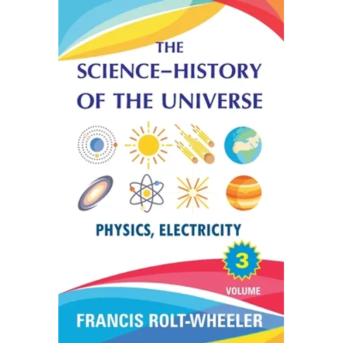 The Science - History of the Universe: Volume 3