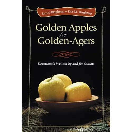 Golden Apples for Golden-Agers: Devotionals Written by and for Seniors