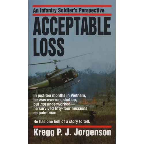 Acceptable Loss: Acceptable Loss: An Infantry Soldier's Perspective