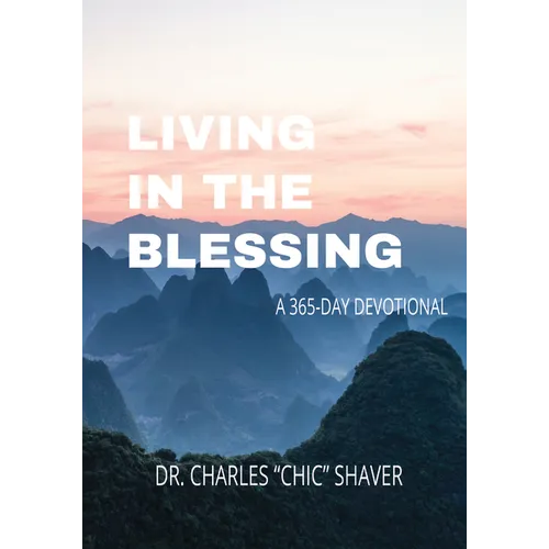Living in the Blessing: A 365-Day Devotional