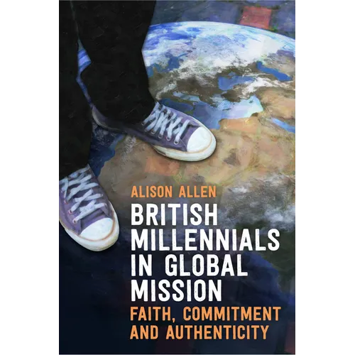 British Millennials in Global Mission: Faith, commitment and authenticity