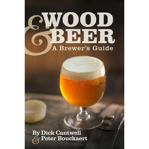 Wood & Beer: A Brewer's Guide