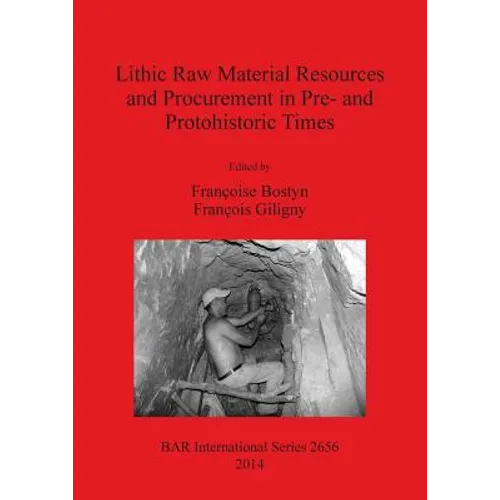 Lithic Raw Material Resources and Procurement in Pre- and Protohistoric Times