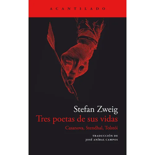 Tres Poetas de Sus Vidas. Casanova, Stendhal Y Tolstoi