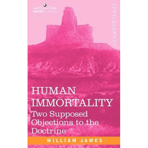 Human Immortality: Two Supposed Objections to the Doctrine