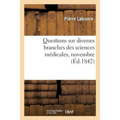 Thèse Pour Le Doctorat En Médecine, Questions Sur Diverses Branches Des Sciences Médicales