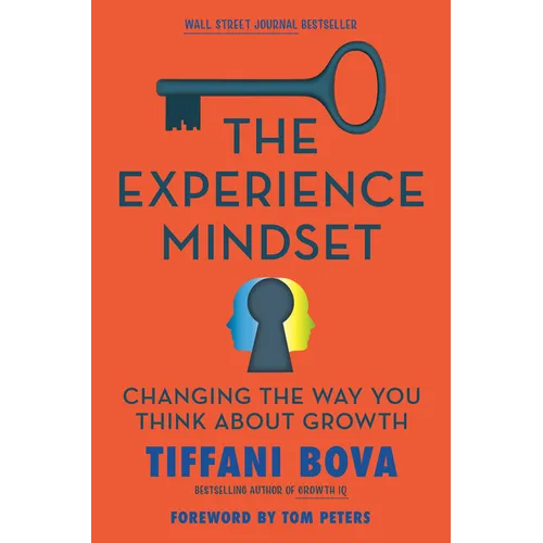 The Experience Mindset: Changing the Way You Think about Growth