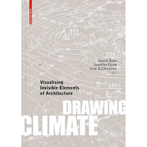 Drawing Climate: Visualising Invisible Elements of Architecture