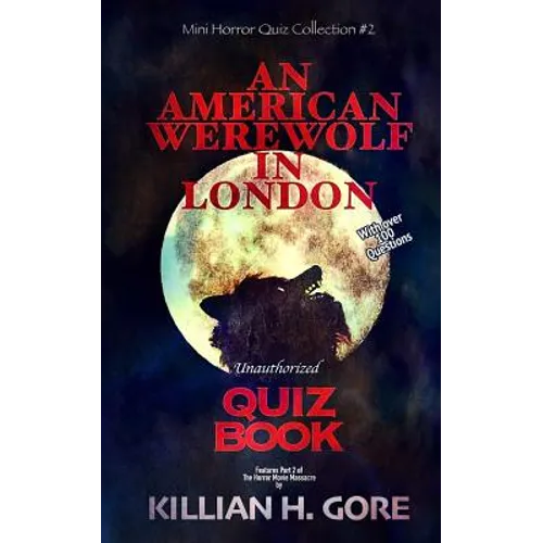 An American Werewolf in London Unauthorized Quiz Book: Mini Horror Quiz Collection #2