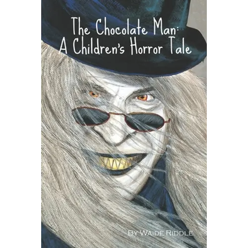 The Chocolate Man: A Children's Horror Tale