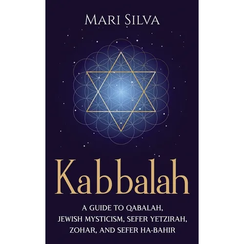 Kabbalah: A Guide to Qabalah, Jewish Mysticism, Sefer Yetzirah, Zohar, and Sefer Ha-Bahir