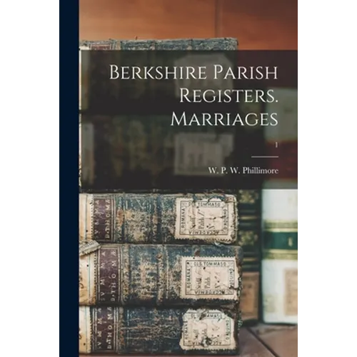 Berkshire Parish Registers. Marriages; 1