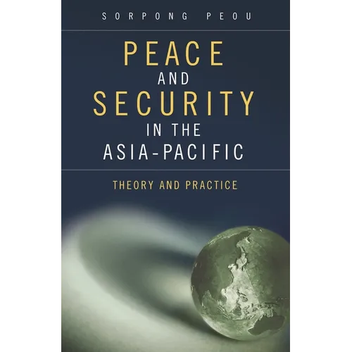 Peace and Security in the Asia-Pacific: Theory and Practice