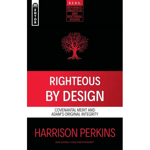 Righteous by Design: Covenantal Merit and Adam's Original Integrity