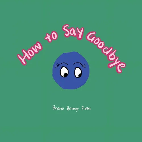 How to Say Goodbye