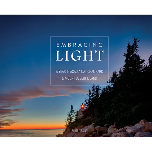 Embracing Light: A Year in Acadia National Park & Mount Desert Island