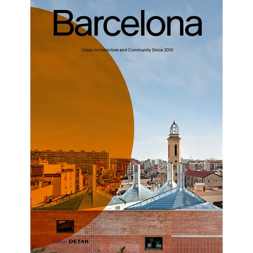 Barcelona: Urban Architecture and Community Since 2010
