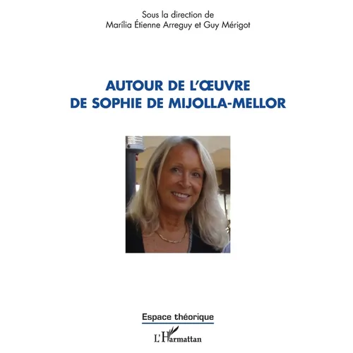 Autour de l'oeuvre de Sophie de Mijolla-Mellor