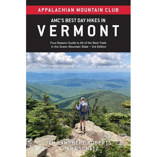 Amc's Best Day Hikes in Vermont: Four-Season Guide to 60 of the Best Trails in the Green Mountain State