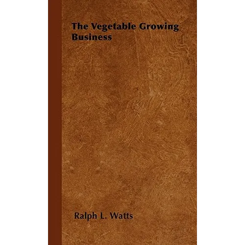 The Vegetable Growing Business