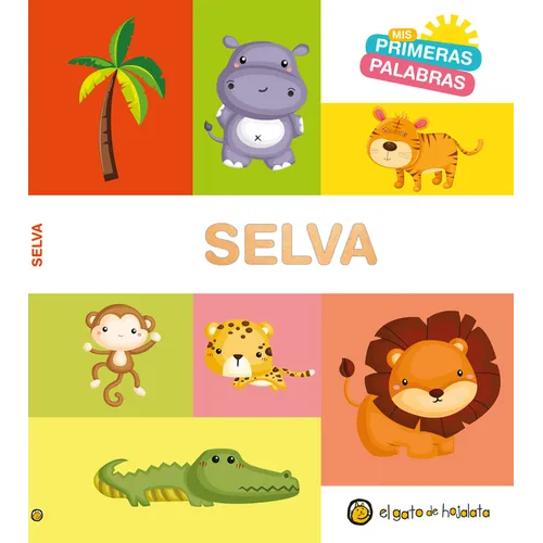 MIS Primeras Palabras: Selva / Jungle. My First Words Series