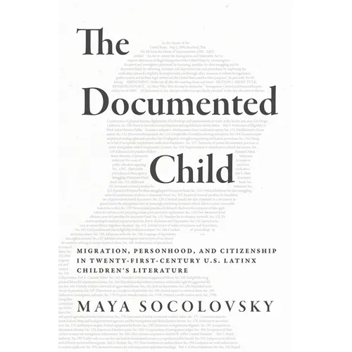 The Documented Child: Migration, Personhood, and Citizenship in Twenty-First-Century U.S. Latinx Children's Literature