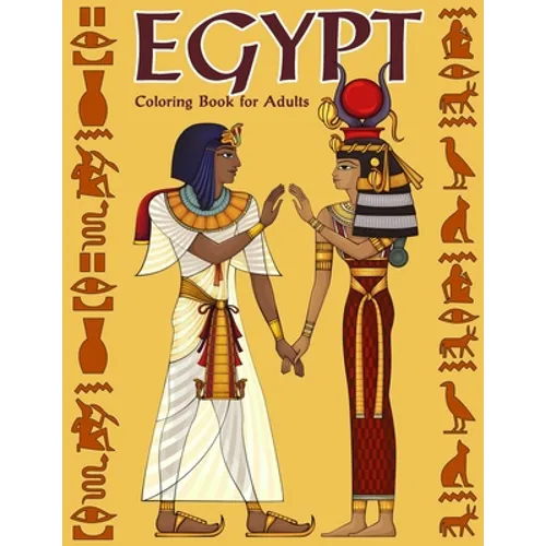 Egypt Coloring Book for Adults: Gods, Mummies, Hieroglyphics, Ancient Egypt Colouring Book