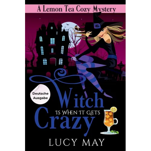 Witch Is When It Gets Crazy - Deutsche Ausgabe