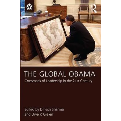 The Global Obama: Crossroads of Leadership in the 21st Century
