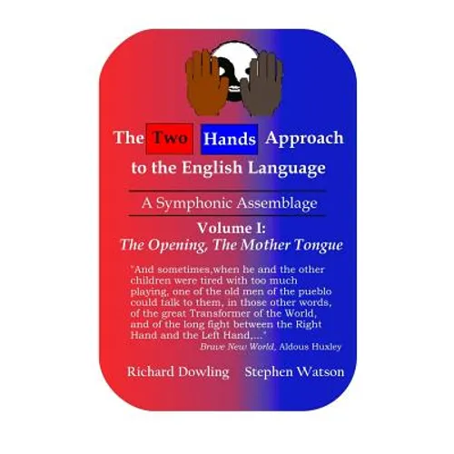 The Two Hands Approach to the English Language (Vol. I): A Symphonic Assemblage - Paperback