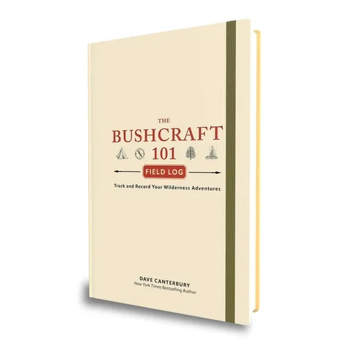 The Bushcraft 101 Field Log: Track and Record Your Wilderness Adventures