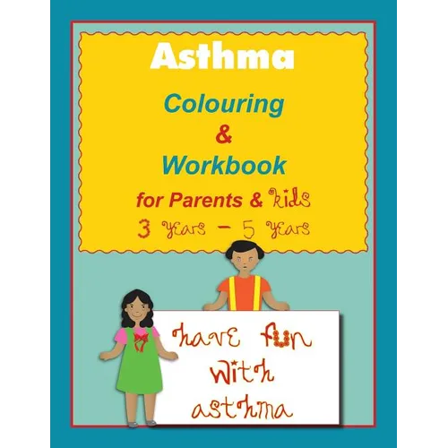 Asthma Colouring & Workbook for Parents & Kids 3 Years - 5 years